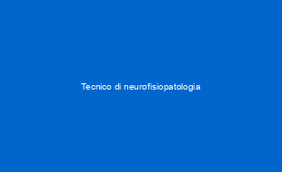 Tecnico di neurofisiopatologia